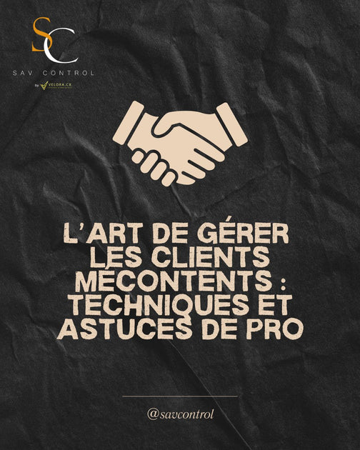 Gérer les Clients Mécontents : Techniques pour Renforcer la Fidélité ...