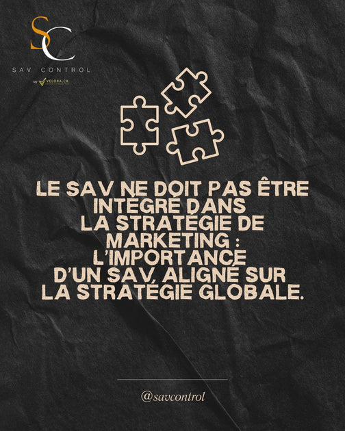 Aligner le SAV avec la Stratégie Globale : Un Atout pour l'Expérience ...